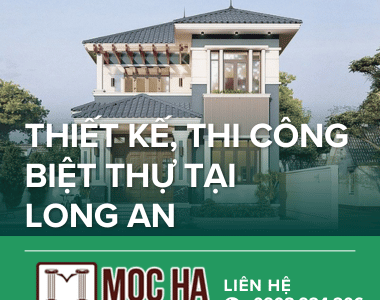 Thiết Kế, Thi Công Biệt Thự Tại Long An – Đẹp, Đẳng Cấp, Chuẩn Phong Thủy